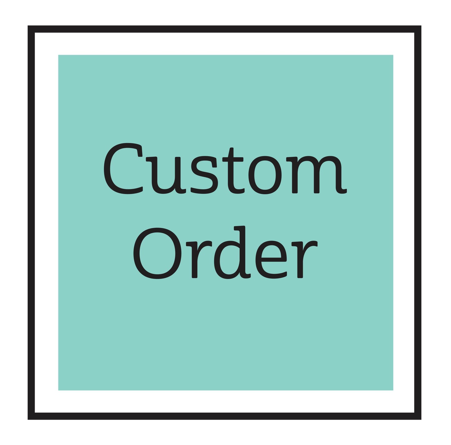 Custom Order for Wyatt Hall