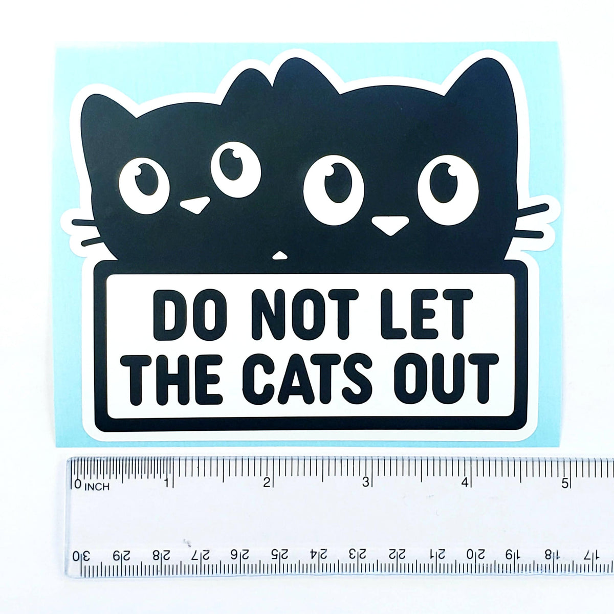 Do Not Let the Cats Out Sticker, black and white vinyl decal sticker, safe pet sign, gift for cat lover, indoor cats household, waterproof.