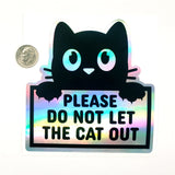 Please Do Not Let the Cat Out Sticker, holographic vinyl sticker