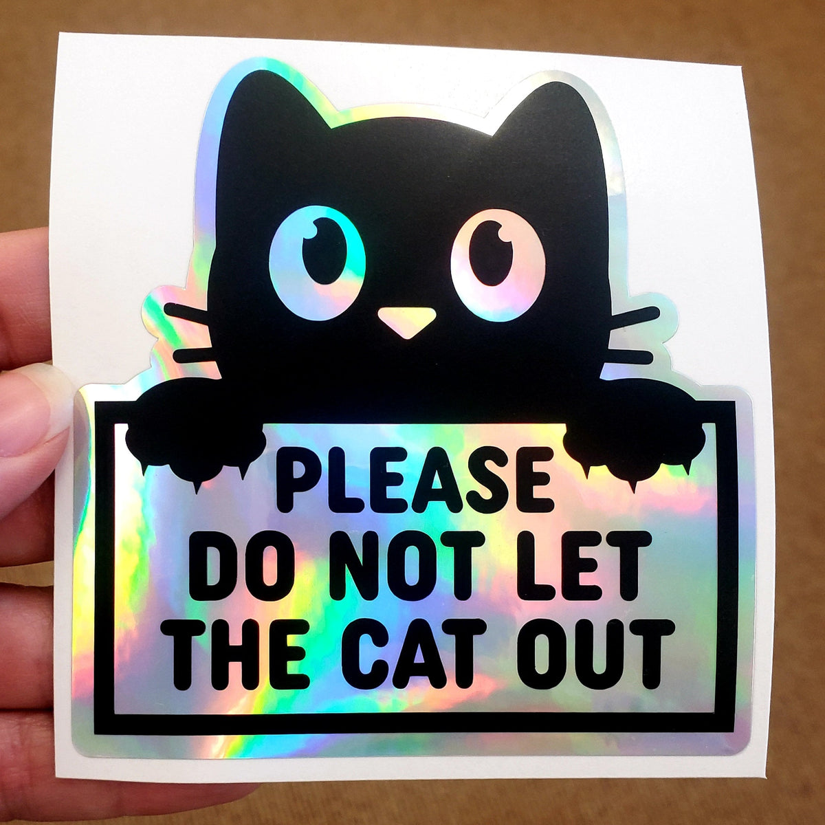 Please Do Not Let the Cat Out Sticker, holographic vinyl sticker