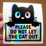 Please Do Not Let the Cat Out Sticker, holographic vinyl sticker