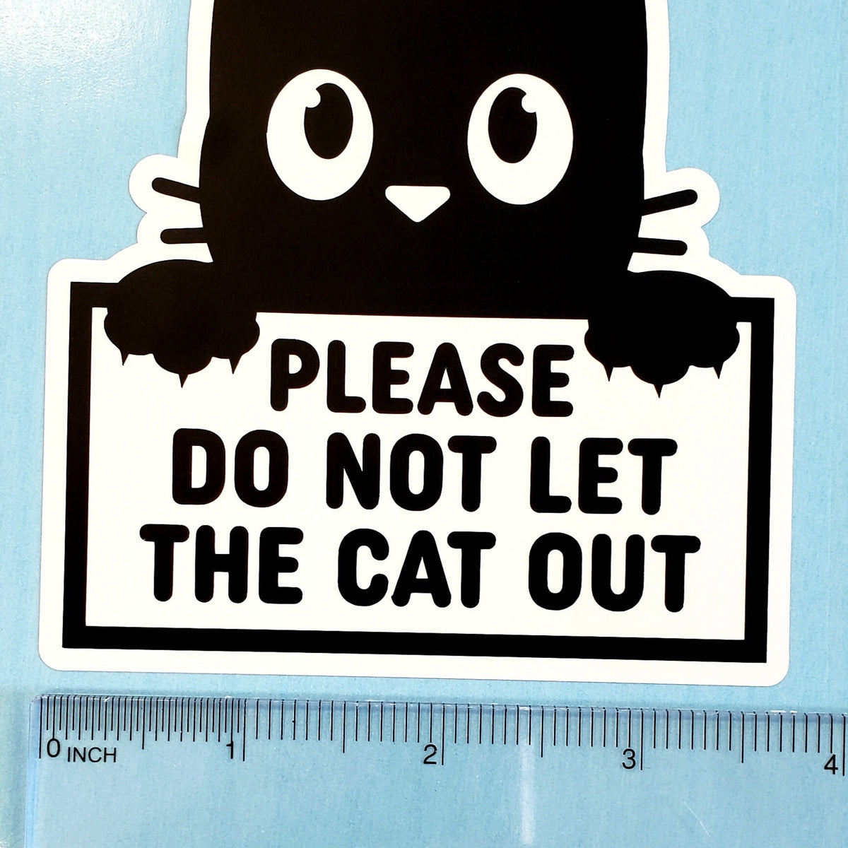 Please Do Not Let the Cat Out Sticker, black and white vinyl sticker