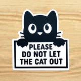 Please Do Not Let the Cat Out Sticker, black and white vinyl sticker