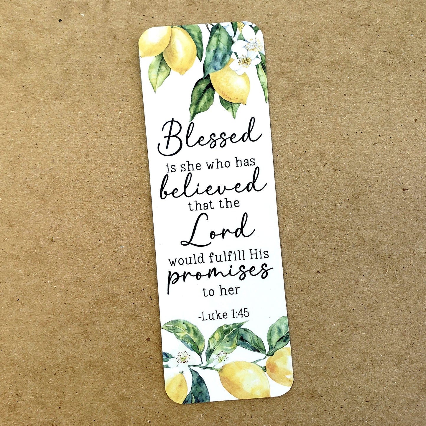 Bible Verse Bookmark. Blessed is she who has believed that the Lord would fulfill His promises to her. Lemon design.