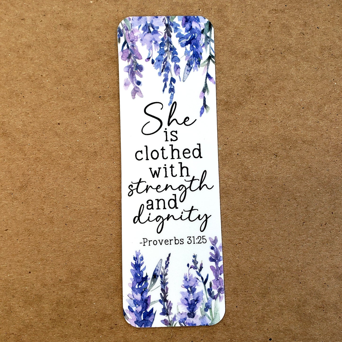Proverb Bookmark. She is clothed with strength and dignity. Lavender flower design.