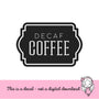 Decaf Hot Coffee Decal