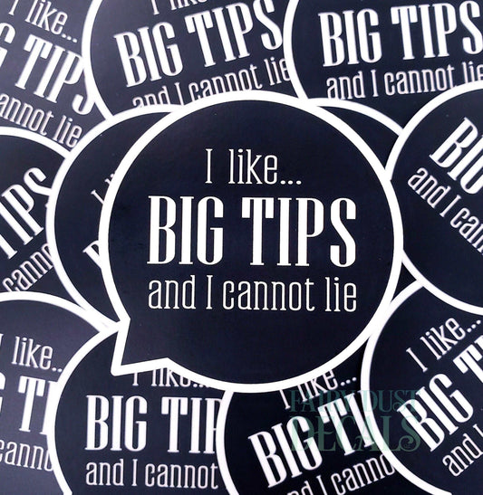 Big Tips Sticker, black and white tip jar vinyl decal, I like big tips sticker for barber shop hair salon waitress bartender