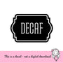 Decaf Coffee Decal