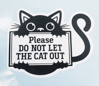 
              Please Do Not Let the Cat Out Sticker
            
