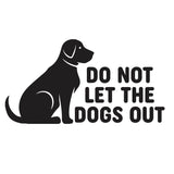 Dog Decal, do not let dogs out, pet safety, front door sign, computer cut vinyl decal, dog sign sticker for door