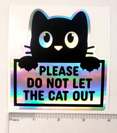 Please Do Not Let the Cat Out Sticker, holographic vinyl sticker