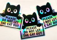 
              Please Do Not Let the Cat Out Sticker, holographic vinyl sticker
            
