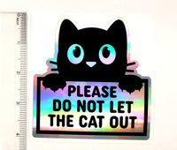 
              Please Do Not Let the Cat Out Sticker, holographic vinyl sticker
            