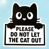Please Do Not Let the Cat Out Sticker, black and white vinyl sticker