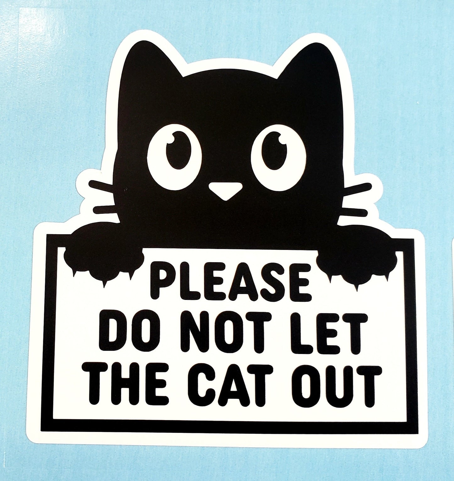 Please Do Not Let the Cat Out Sticker, black and white vinyl sticker