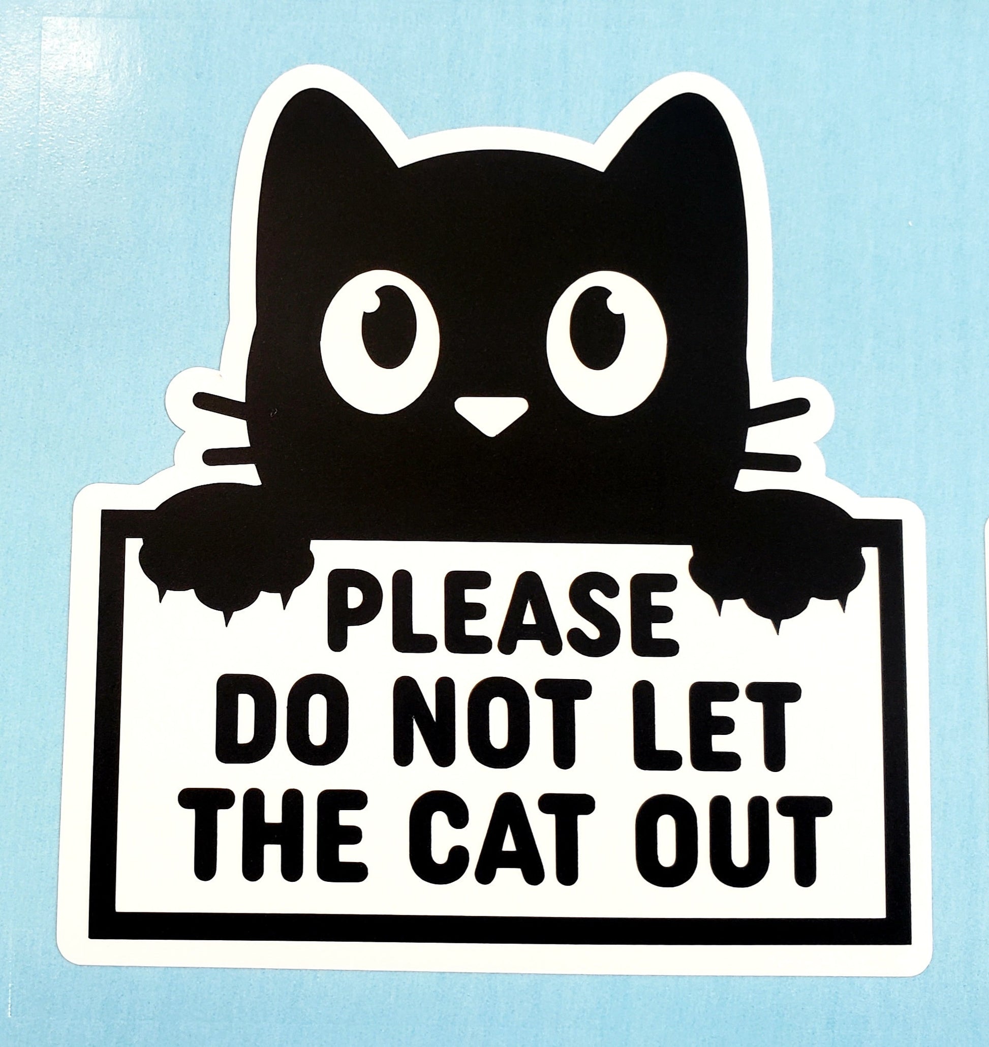 Please Do Not Let the Cat Out Sticker, black and white vinyl sticker