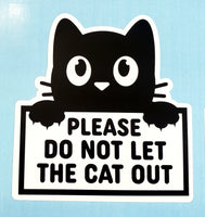 
              Please Do Not Let the Cat Out Sticker, black and white vinyl sticker
            