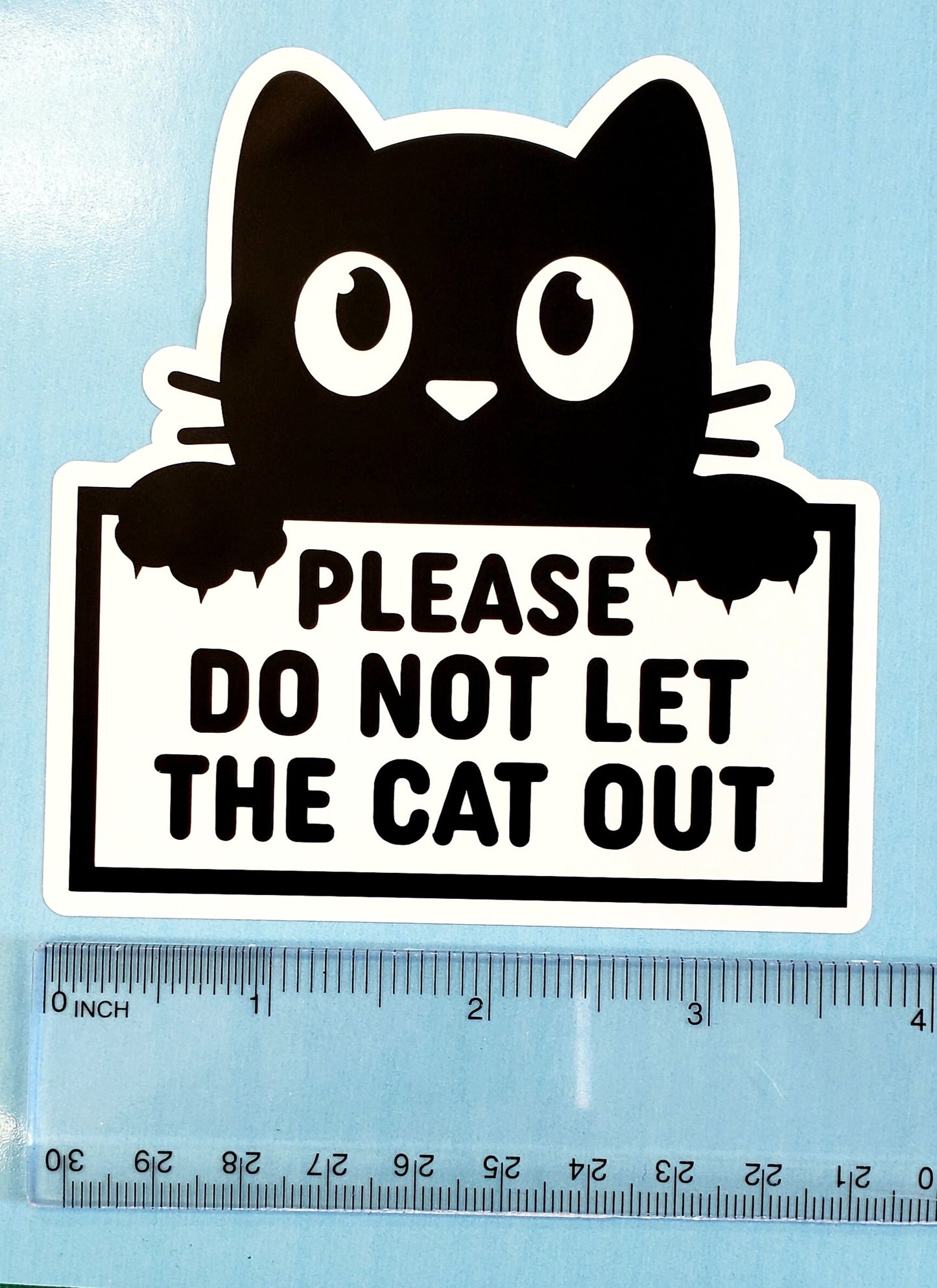 Please Do Not Let the Cat Out Sticker, black and white vinyl sticker