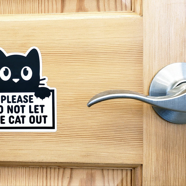 Please Do Not Let the Cat Out Sticker, black and white vinyl sticker