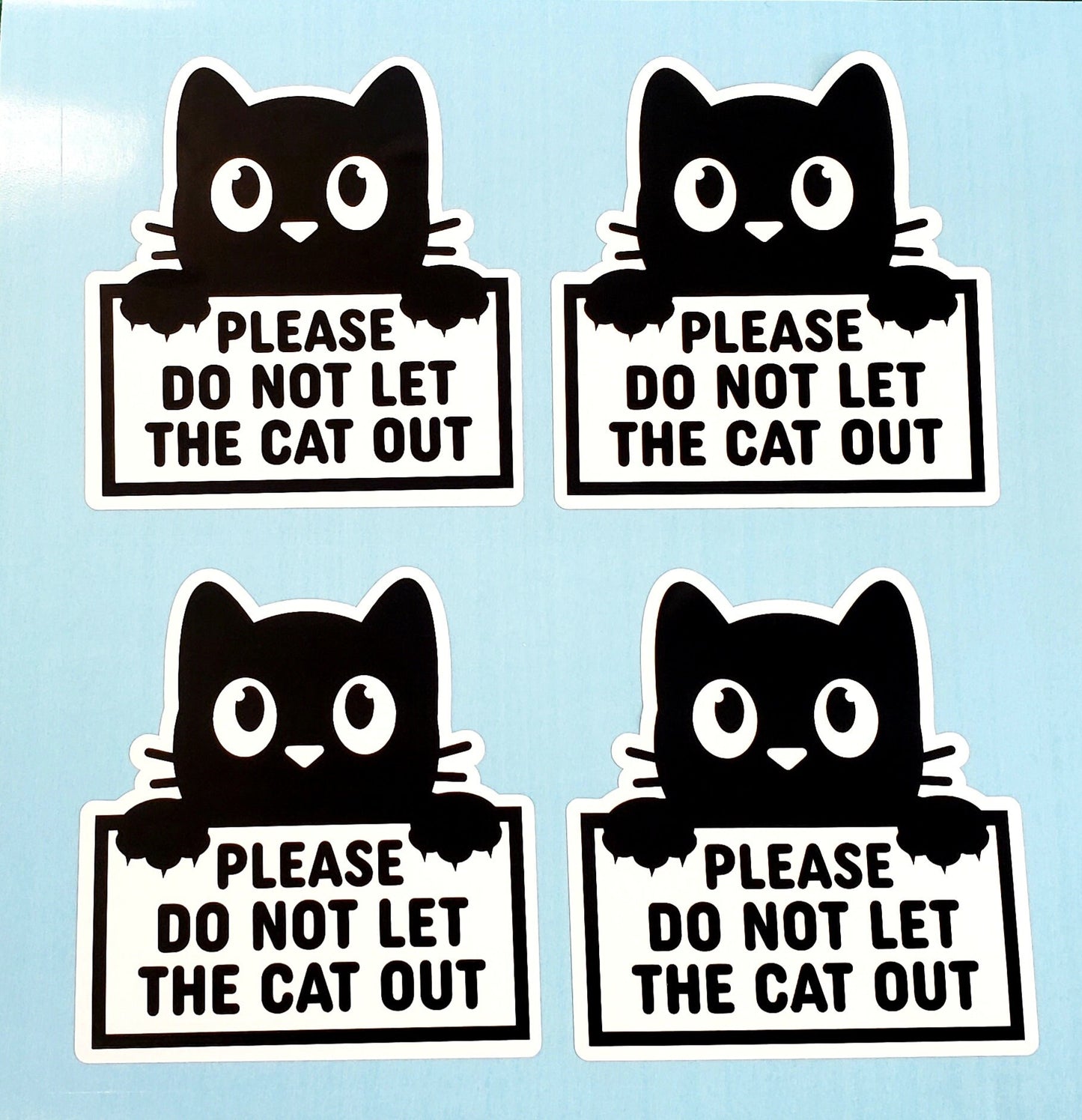 Please Do Not Let the Cat Out Sticker, black and white vinyl sticker