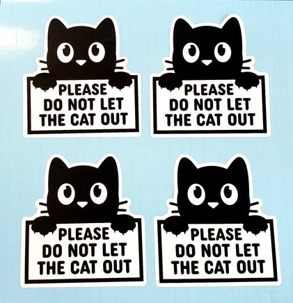 Please Do Not Let the Cat Out Sticker, black and white vinyl sticker